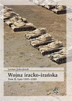 Okładka książki Wojna iracko-irańska T.2 Lata 1985-1988