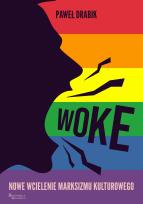 Okładka książki Woke nowe wcielenie marksizmu kulturowego