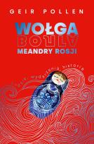 Okładka książki Wołga. Meandry Rosji. Ludzie, wydarzenia, historia