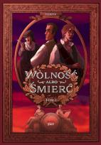 Okładka książki Wolność albo śmierć T.1