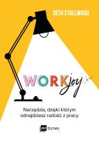 Okładka książki Workjoy. Narzędzia, dzięki którym odnajdziesz radość z pracy