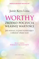 Okładka książki Worthy - źródło poczucia własnej wartości. Jak uwierzyć, że jesteś wystarczająca i odmienić własne życie