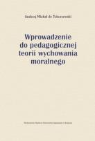 Okładka książki Wprowadzenie do pedagogicznej teorii wychowania moralnego