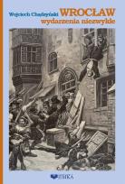 Okładka książki Wrocław wydarzenia niezwykłe