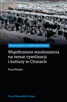 Okładka książki Współczesne wyobrażenia na temat cywilizacji i kultury w Chinach