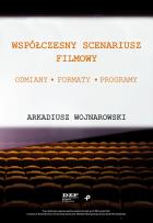 Okładka książki Współczesny scenariusz filmowy. Odmiany, formaty, programy