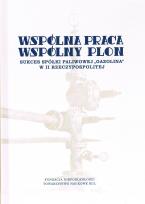 Okładka książki Wspólna praca, wspólny plon. Sukces spółki paliwowej Gazolina w II Rzeczypospolitej
