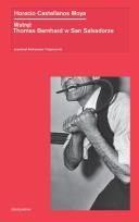 Okładka książki Wstręt. Thomas Bernhard w San Salvadorze