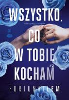 Okładka książki Wszystko, co w tobie kocham. Tom 2