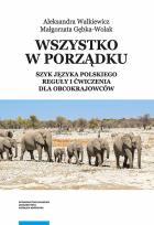 Okładka książki Wszystko w porządku Szyk języka polskiego Reguły i ćwiczenia dla obcokrajowców