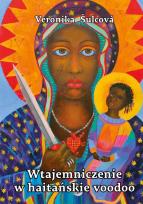 Okładka książki Wtajemniczenie w haitańskie voodoo