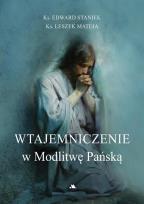 Okładka książki Wtajemniczenie w Modlitwę Pańską
