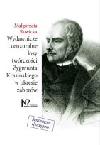 Okładka książki Wydawnicze i cenzuralne losy twórczości Zygmunta Krasińskiego w okresie zaborów