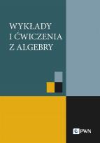 Okładka książki Wykłady i ćwiczenia z algebry