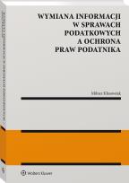 Okładka książki Wymiana informacji w sprawach podatkowych a ochrona praw podatnika