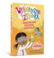 Okładka książki Wynalazczyni Izydora i nieoczekiwane spotkanie z jednorożcem