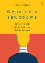 Okładka książki Wypalenie zawodowe. Jak go uniknąć, Jak je rozpoznać, Jak je pokonać