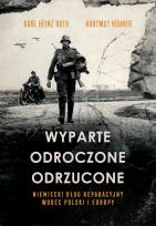 Okładka książki Wyparte, odroczone, odrzucone. Niemiecki dług reparacyjny wobec Polski i Europy