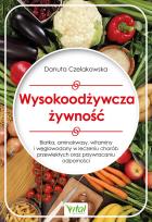 Okładka książki Wysokoodżywcza żywność. Białka, aminokwasy, węglowodany i witaminy w leczeniu chorób oraz przywracaniu odporności