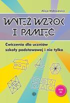 Okładka książki Wytęż wzrok i pamięć Ćwiczenia dla uczniów szkoły podstawowej i nie tylko Bystre oko