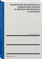 Okładka książki Wznowienie postępowania administracyjnego w sprawie pozwolenia na budowę