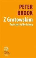 Okładka książki Z Grotowskim. Teatr jest tylko formą