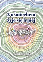 Okładka książki Z uśmiechem żyje się lepiej. Fraszki