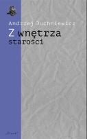 Okładka książki Z wnętrza starości. O późnej poezji Urszuli Kozioł