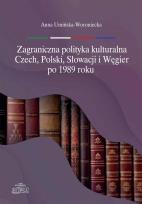 Okładka książki Zagraniczna polityka kulturalna Czech, Polski..
