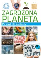 Okładka książki Zagrożona planeta. Poradnik dla młodzieży