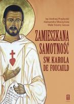 Okładka książki Zamieszkana samotność św. Karola de Foucauld