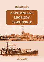 Okładka książki Zapomniane legendy toruńskie Tom 2