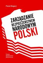 Okładka książki Zarządzanie bezpieczeństwem narodowym Polski