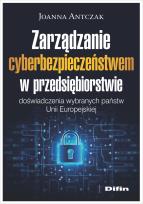 Okładka książki Zarządzanie cyberbezpieczeństwem w przedsiębiorstwie. Doświadczenia wybranych państw Unii Europejskiej
