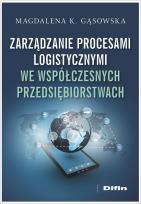 Okładka książki Zarządzanie procesami logistycznymi we współczesnych przedsiębiorstwach