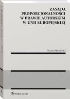 Okładka książki Zasada proporcjonalności w prawie autorskim w Unii Europejskiej