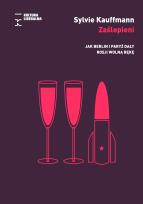 Okładka książki Zaślepieni. Jak Berlin i Paryż dały Rosji wolną rękę