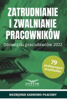 Okładka książki Zatrudnianie i zwalnianie pracowników Obowiązki pracodawców 2022