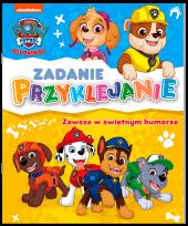 Okładka książki Zawsze w świetnym humorze. Zadanie Przyklejanie. Psi Patrol