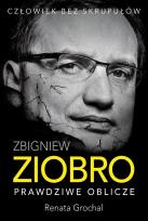 Okładka książki Zbigniew Ziobro. Prawdziwe oblicze