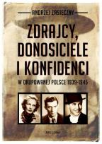 Okładka książki Zdrajcy, donosiciele i konfidenci w okupowanej Polsce 1939-1945