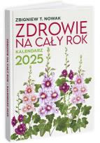 Okładka książki Zdrowie na cały rok. Kalendarz 2025 - Zbigniew T. Nowak