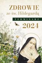 Okładka książki Zdrowie ze świętą Hildegardą. Terminarz 2024