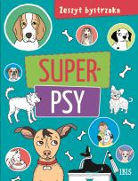 Okładka książki Zeszyt bystrzaka. Super psy