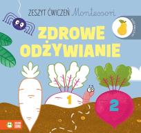 Okładka książki Zeszyt ćwiczeń Montessori. Zdrowe odżywianie
