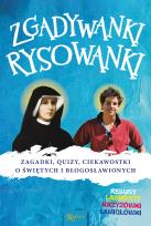 Okładka książki Zgadywanki Rysowanki, Zagadki Quizy i Ciekawostki o świętych i błogosławionych