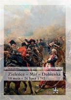 Okładka książki Zieleńce - Mir - Dubienka 18 maja - 26 lipca 1792