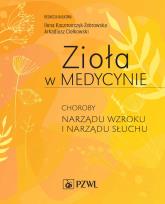 Okładka książki Zioła w Medycynie. Choroby narządu wzroku i narządu słuchu