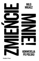 Okładka książki Zmieńcie mnie Konwersja po polsku