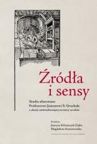 Okładka książki Źródła i sensy. Studia ofiarowane Profesorowi Januszowi S. Gruchale z okazji siedemdziesiątej rocznicy urodzin